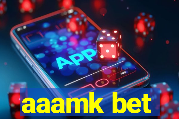 aaamk bet